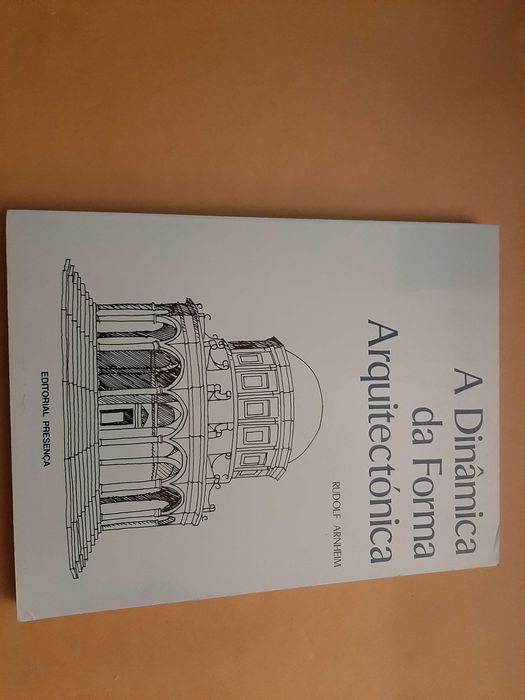 A Dinâmica da Forma Arquitectónica//Rudolf Arnheim