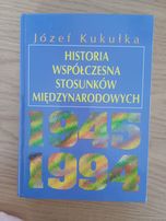Historia współczesna stosunków międzynarodowych - Józef Kukułka