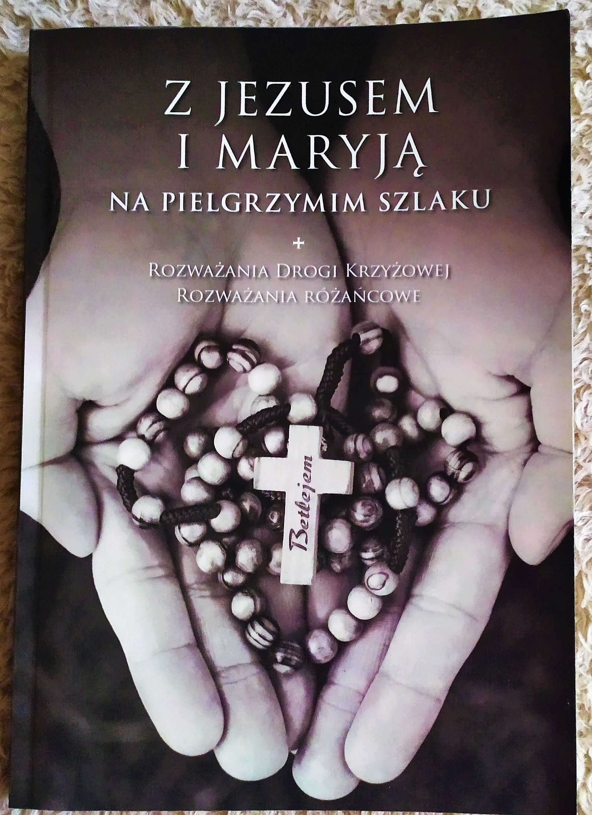 Z Jezusem i Maryją na pielgrzymim szlaku