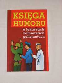 Księga humoru o lekarzach żołnierzach i policjantach