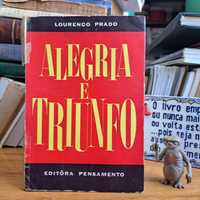 Alegria e Triunfo 

Lourenço Prado

Editora Pensamento / 1968

5 €