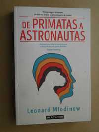 De Primatas a Astronautas de Leonard Mlodinow - 1ª Edição