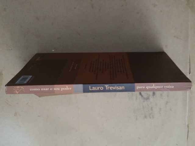 Como Usar o Seu Poder para Qualquer Coisa de Lauro Trevisan - 1ª Ediç