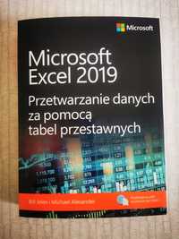 Microsoft Excel 2019. Przetwarzanie danych za pomocą tabel przestawnyc