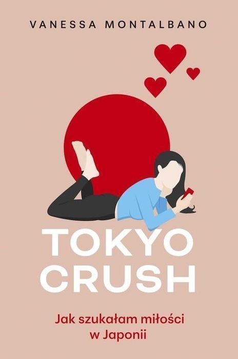 Tokyo Crush Jak Szukałam Miłości W Japonii 37862B00149Ks
