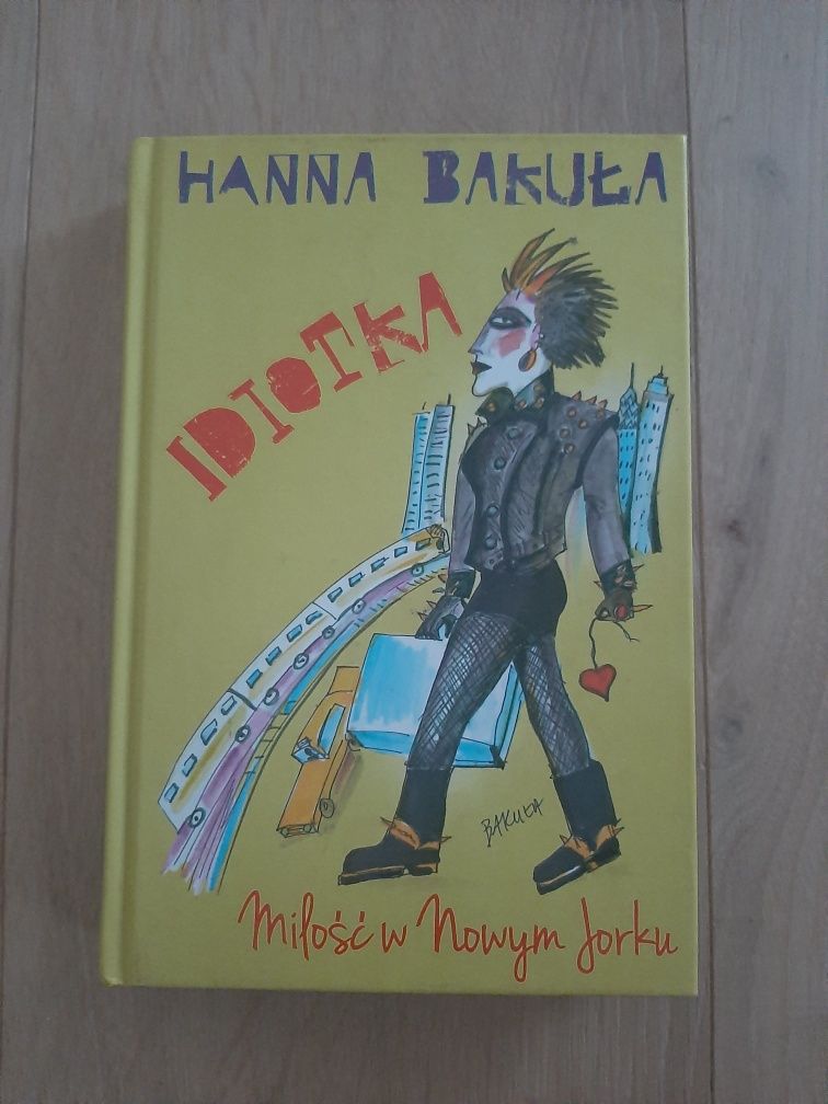 Idiotka. Miłość w Nowym Jorku - Hanna Bakuła
