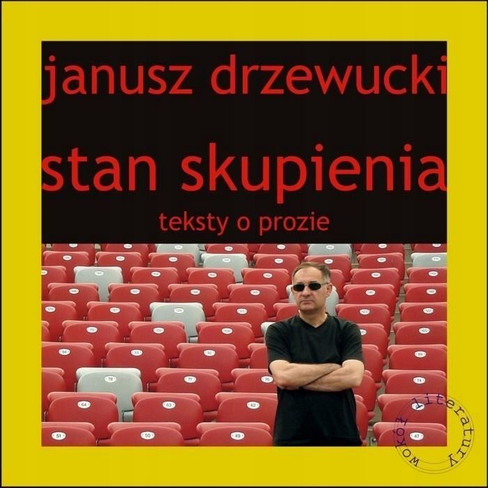 Stan Skupienia, Janusz Drzewudzki