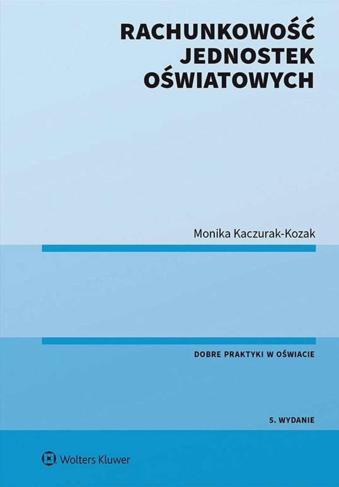 Rachunkowość jednostek oświatowych wyd.5 Wolters Kluwer Monika