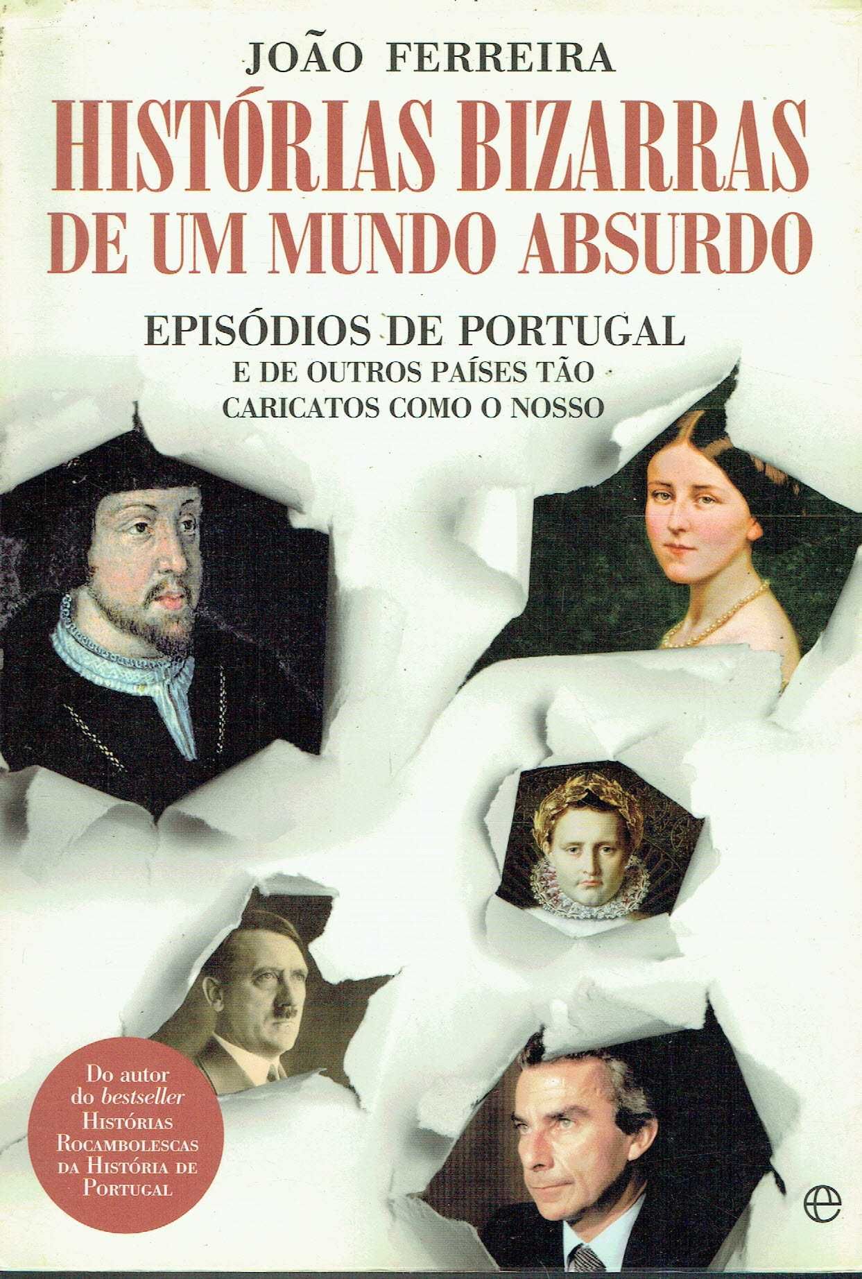 15321

Histórias Bizarras de um Mundo Absurdo
de João Ferreira