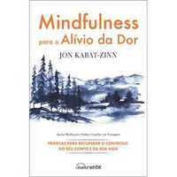 Mindfulness para o Alívio da Dor, Jon Kabat-Zinn