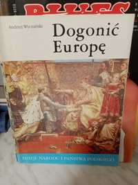 Dogonić Europę , Dzieje Narodu i Państwa Polskiego.