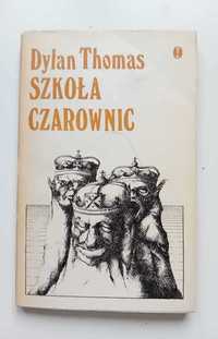 Szkoła czarownic - Dylan Thomas