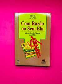 Com Razão ou sem Ela - Henri Atlan