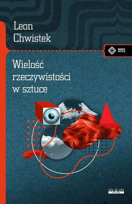 Wielość Rzeczywistości W Sztuce I Inne Szkice Leon Chwistek Nowa
