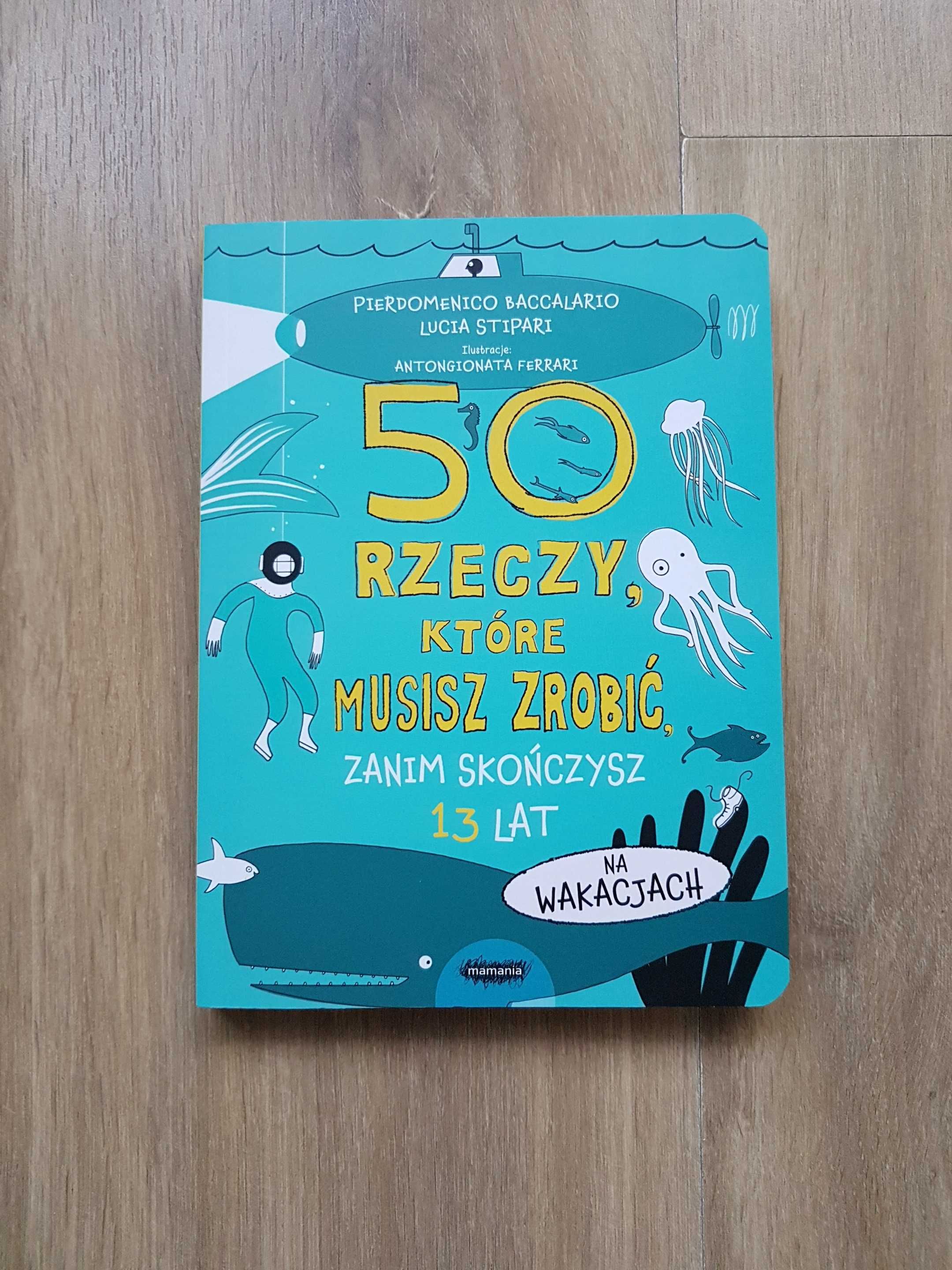 50 rzeczy, które musisz zrobić, zanim skończysz 13 lat. Na wakacjach