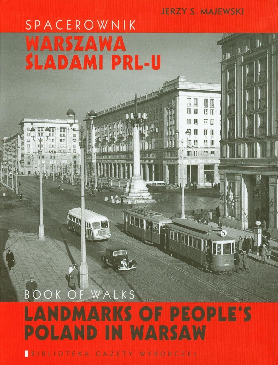 Spacerownik. Warszawa śladami PRL-u Jerzy S. Majewski