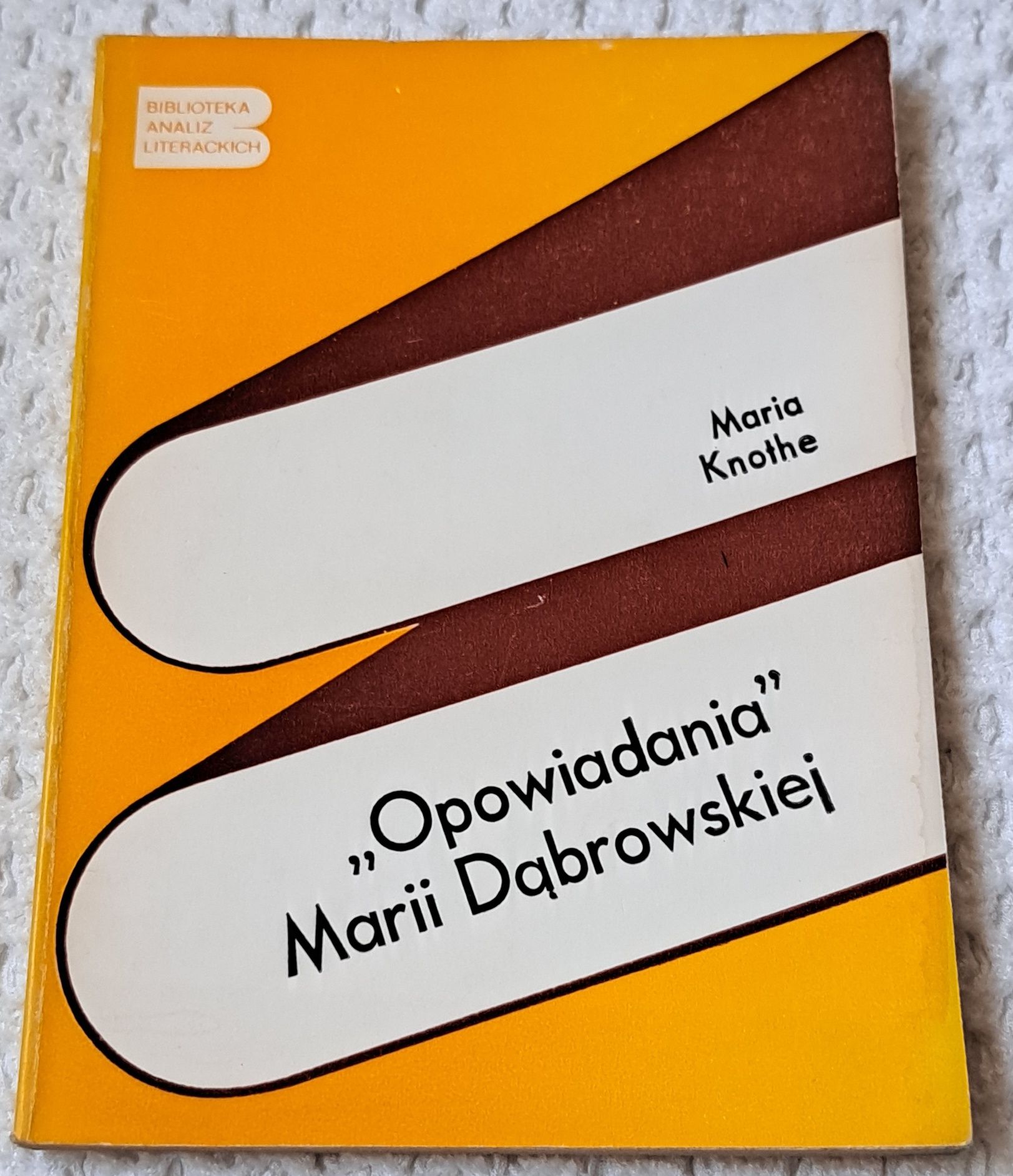Opowiadania Marii Dąbrowskiej. M. Knothe.