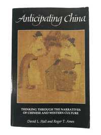 Anticipating China: Thinking Through The Narratives Chinese Western