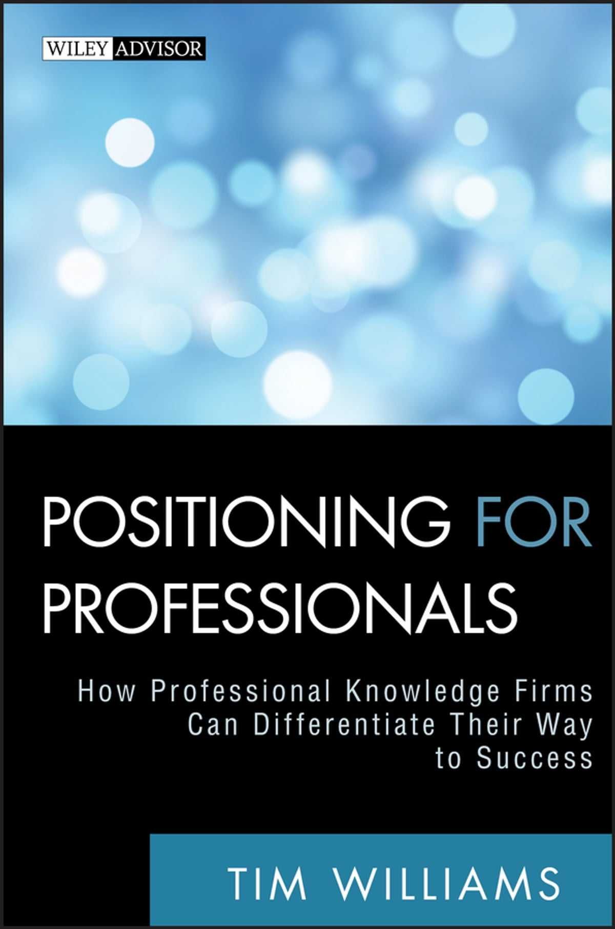 Positioning for Professionals Tim Williams
