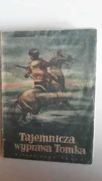 Tajemnicza wyprawa Tomka. A. Szklarski. 1965