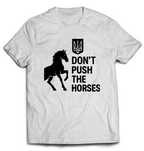 Футболка з дизайном Don't push the horses БЕЗКОШТОВНА доставка