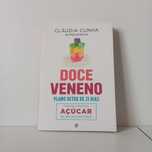 Doce Veneno, Plano Detox de 21 Dias - Cláudia Cunha