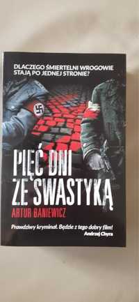 Książka „Pięć dni ze swastyką” Artur Baniewicz