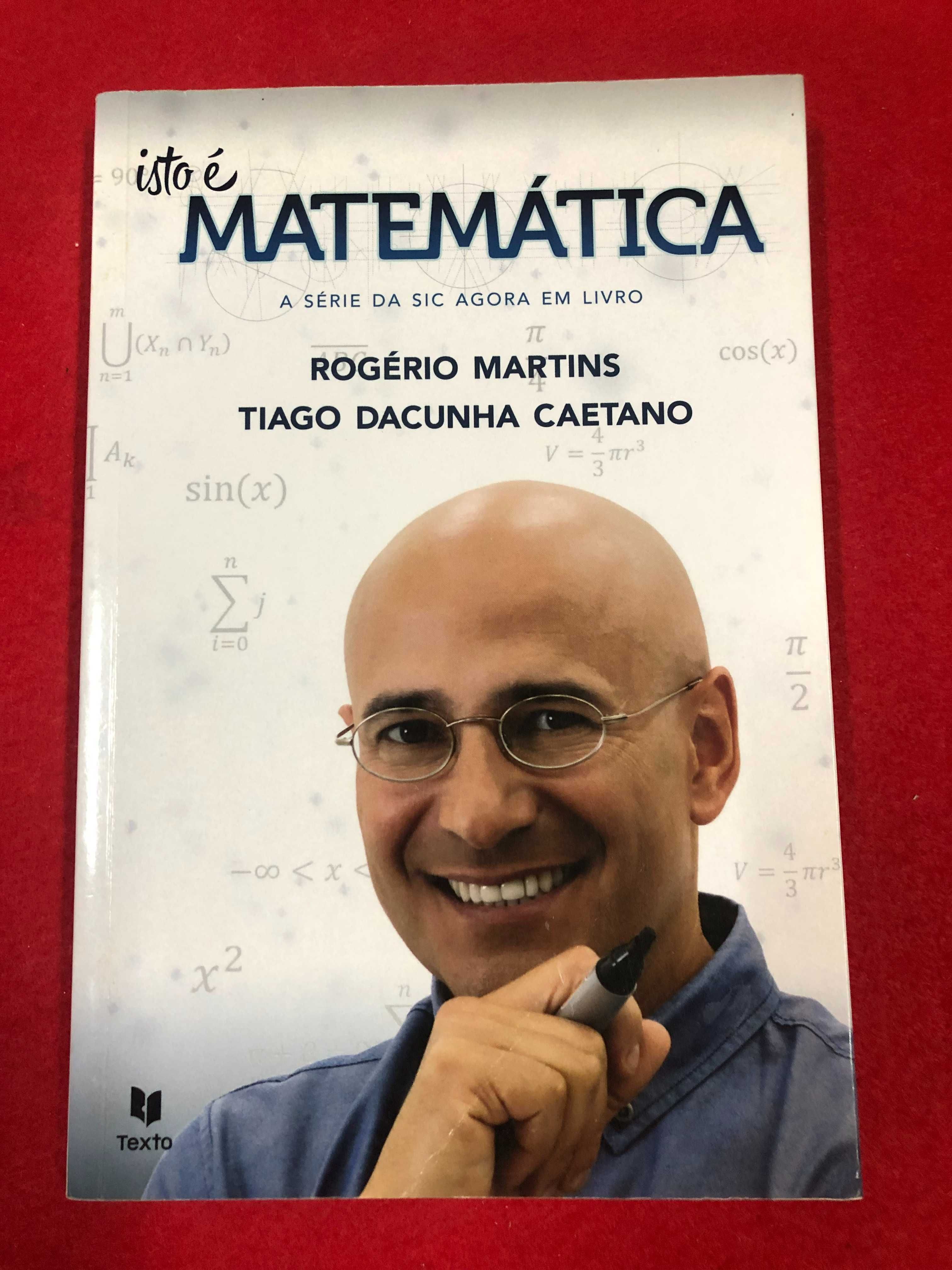 Isto é matemática - Rogério Martins, Tiago Dacunha Caetano