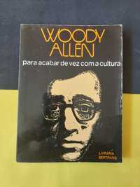 Woody Allen - Para acabar de vez com a cultura