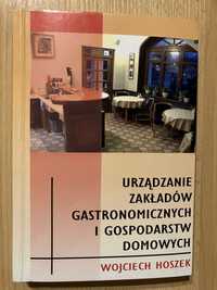 Wojciech Hoszek „Urządzanie zakładów gastronomicznych i gospodarstw”