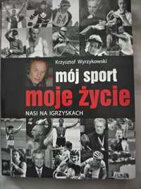 Mój Sport moje życie Krzysztof Wyrzykowski