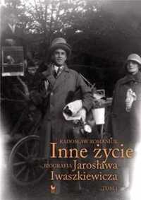 Inne życie. Biografia J. Iwaszkiewicza - Radosław Romaniuk