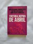 Livro Tortura Depois de Abril - de 1977