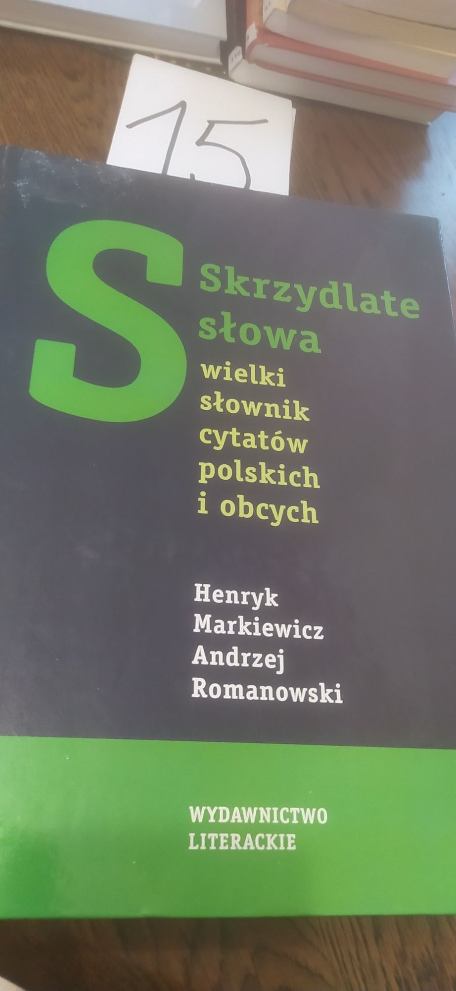 Skrzydlate słowa wielki słownik cytatów polskich obcych H. Markiewicz