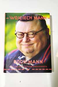 Wojciech Mann RockMann, czyli jak nie zostałem saksofonistą
