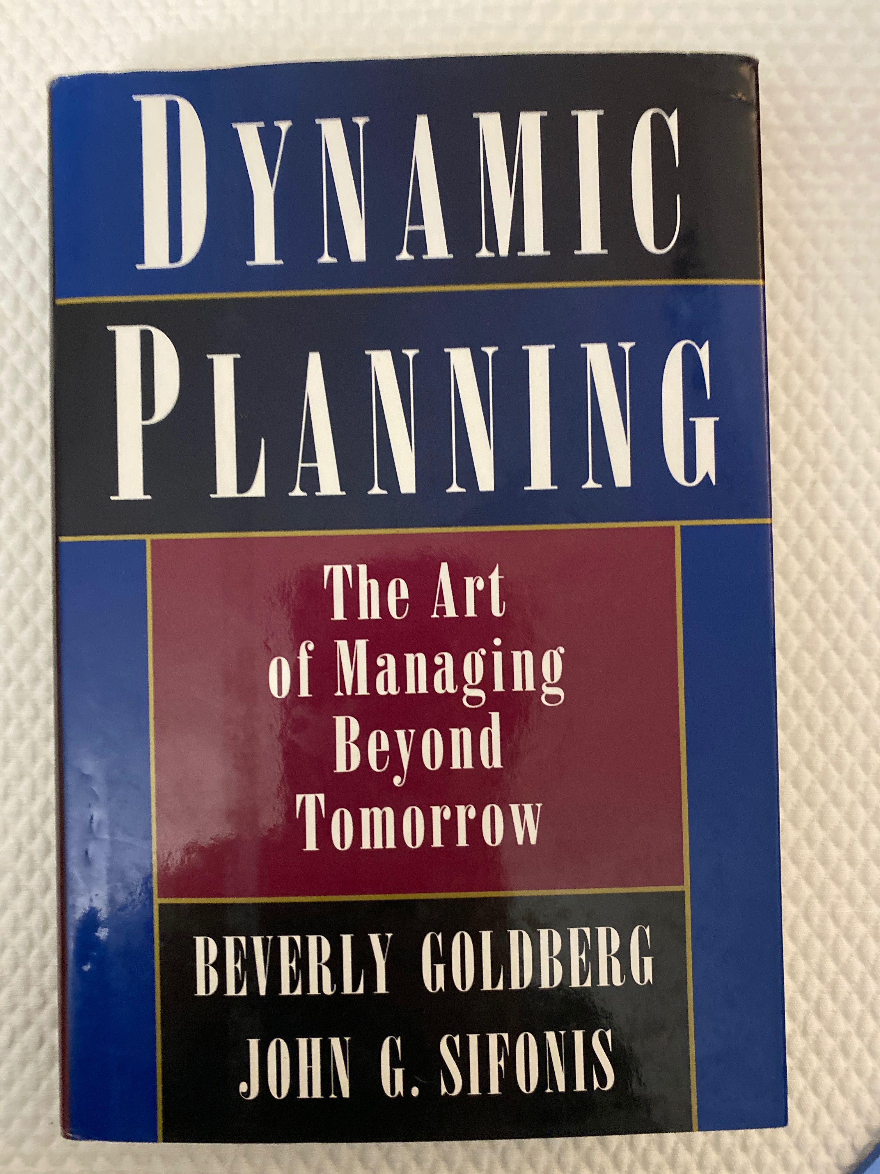 Dynamic Planning: The Art of Managing Beyond Tomorrow