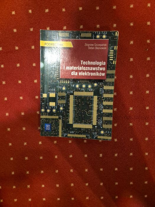 Technologia i materiałoznawstwo dla elektroników podręcznik
Technikum.