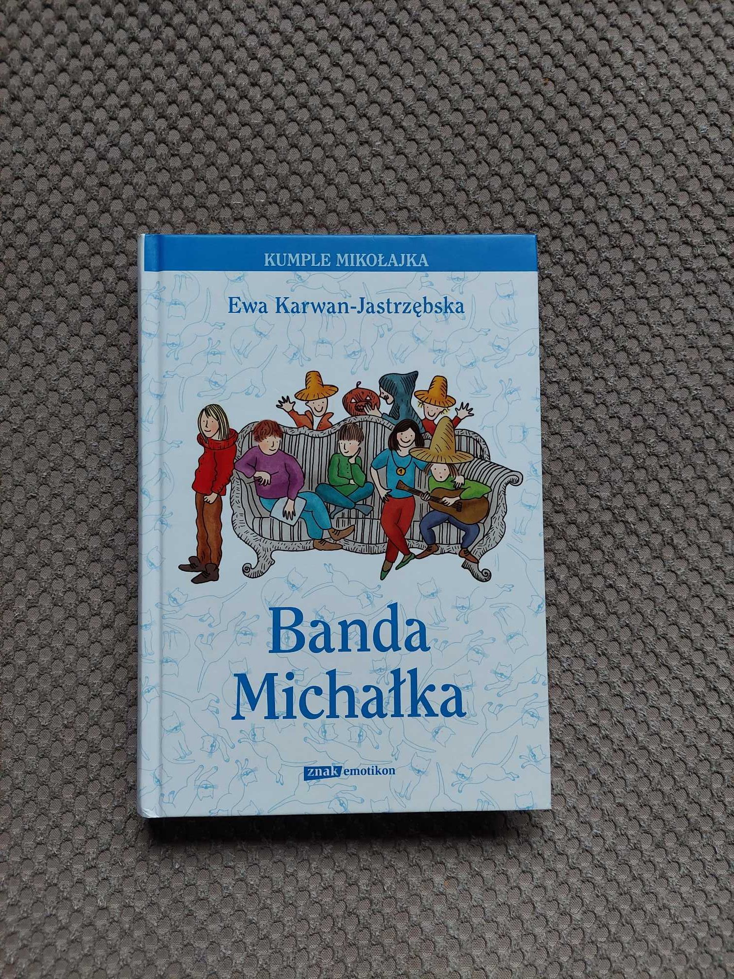 nowa! "Banda Michałka" Ewa Karwan-Jastrzębska
