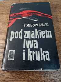 Pod znakiem lwa i kruka. Stanisław Rybicki