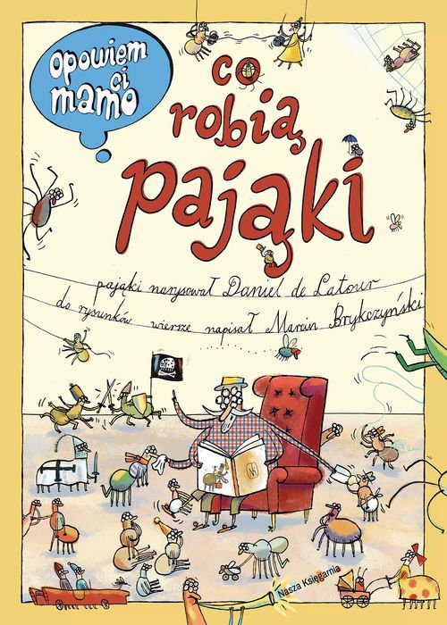 Opowiem ci, mamo, co robią pająki. Nasza Księgarnia