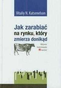 Jak Zarabiać Na Rynku Który Zmierza Donikąd