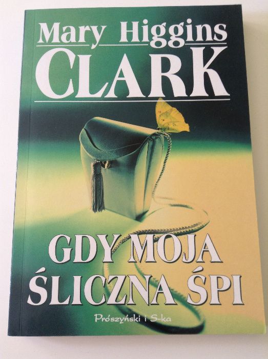 GDY MOJA ŚLICZNA ŚPI autor Mary Higgins Clark kryminał powieść NOWA