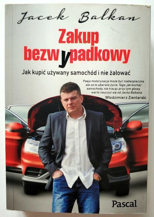 ZAKUP BEZWYPADKOWY jak kupić używany samochód, Jacek Balkan, UNIKAT!