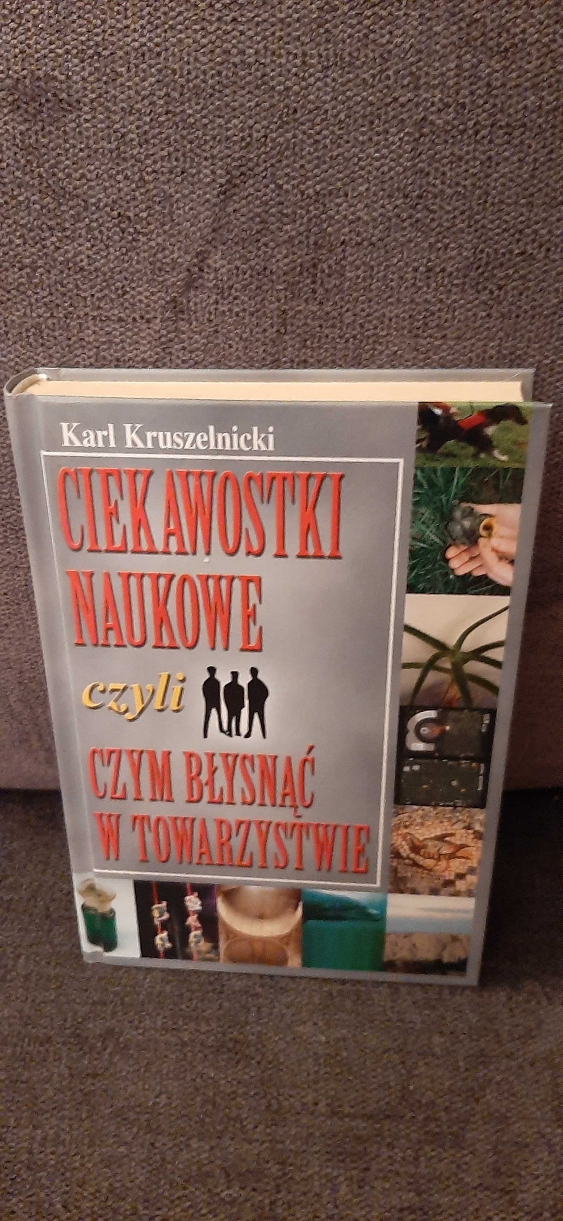 K.Kruszelnicki „Ciekawostki naukowe,czyli czym błysnąć w towarzystwie"