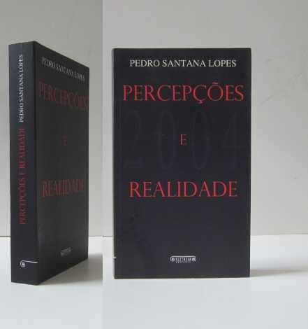 Pedro Santana Lopes - PERCEPÇÕES E REALIDADE (2004)