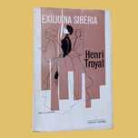 Exílio na Sibéria - Henri Troyat