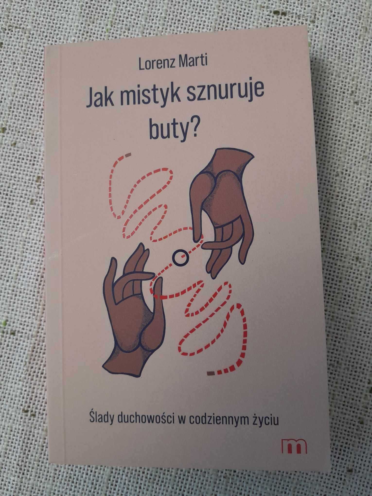 Jak mistyk sznuruje buty? Lorenz Marti