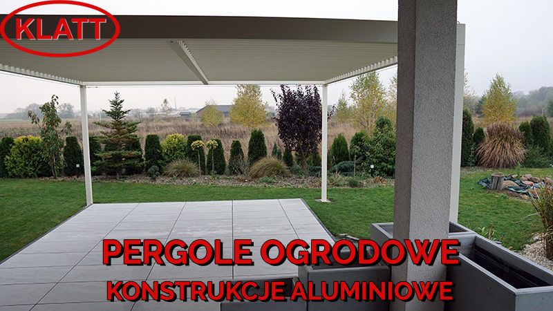 Pergole ogrodowe - Konstrukcje aluminiowe KLATT - Pomiar Gratis