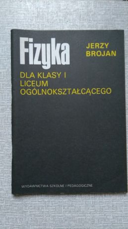 J Brojan Fizyka dla klasy 1 liceum ogólnokształcącego