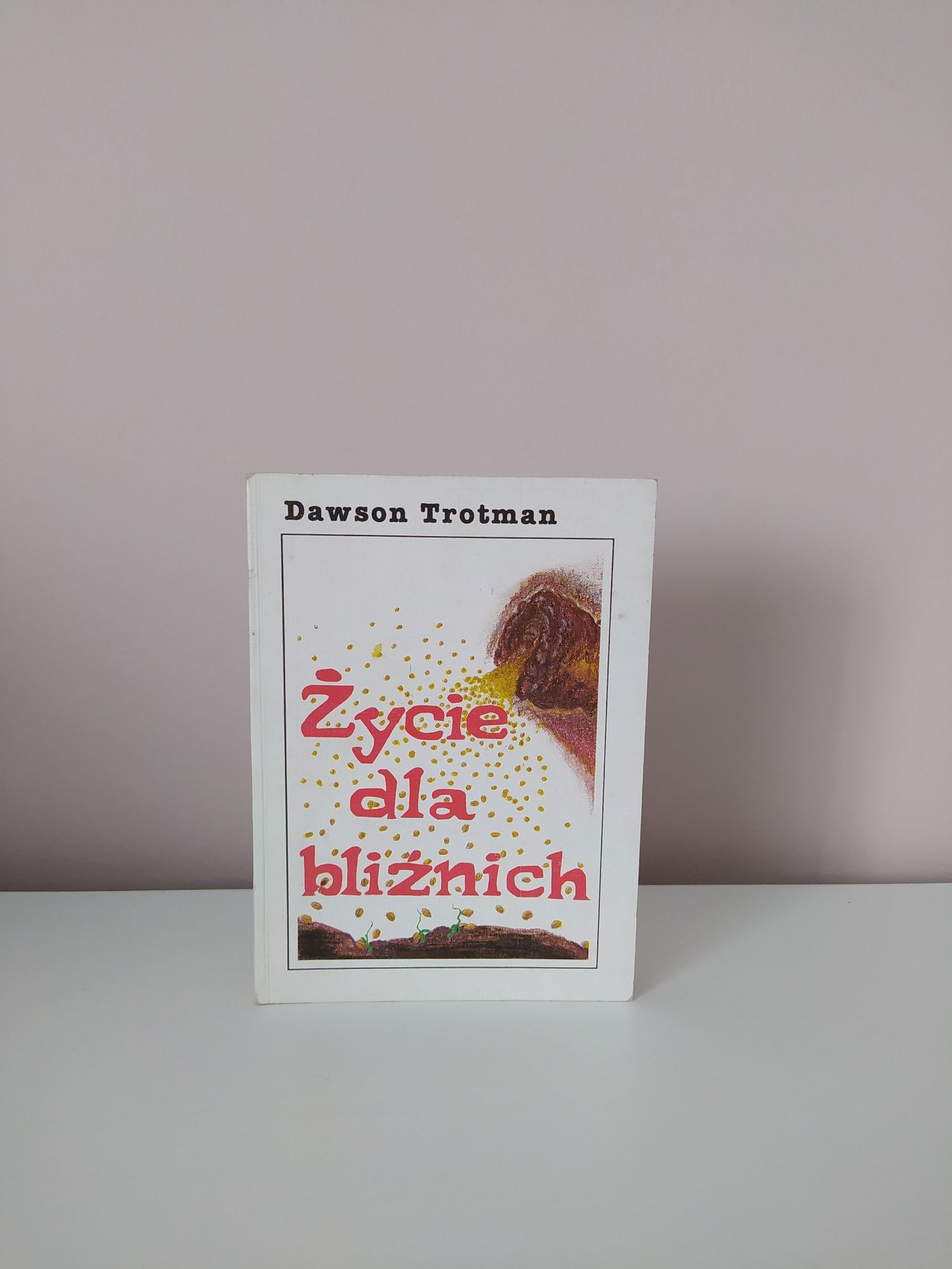 Dawson Trotman "Życie dla bliźnich"